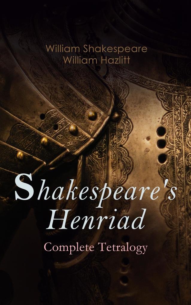 Shakespeare‘s Henriad - Complete Tetralogy