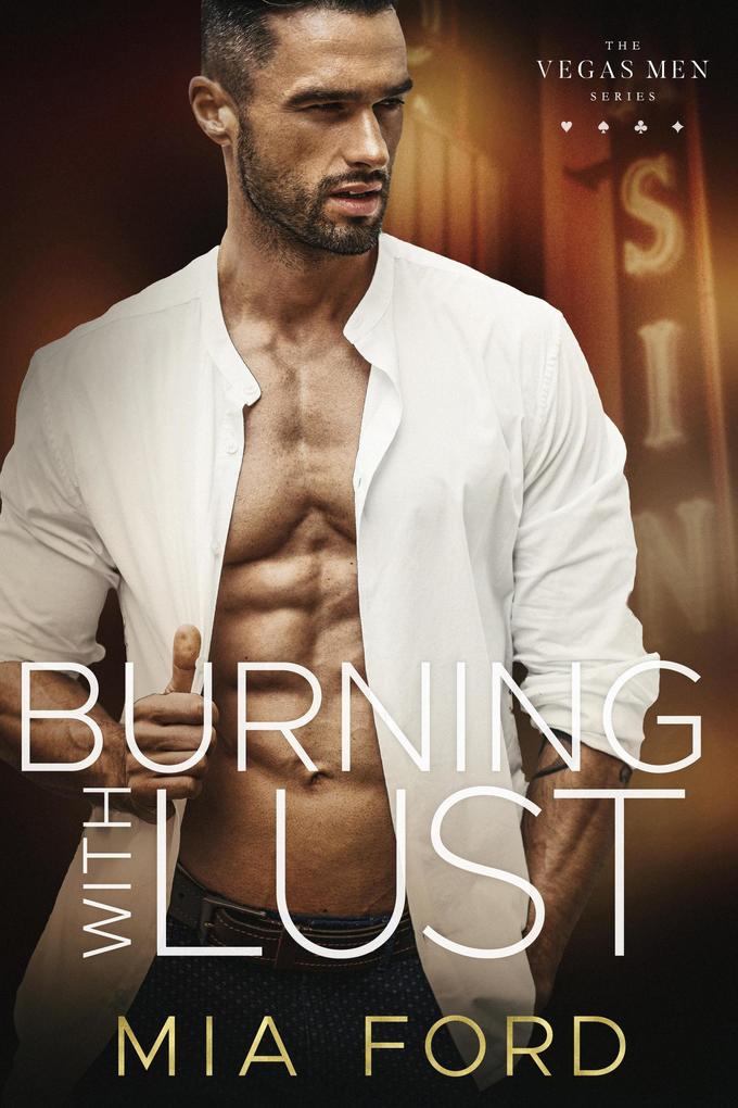Burning with Lust (Vegas Men #1)
