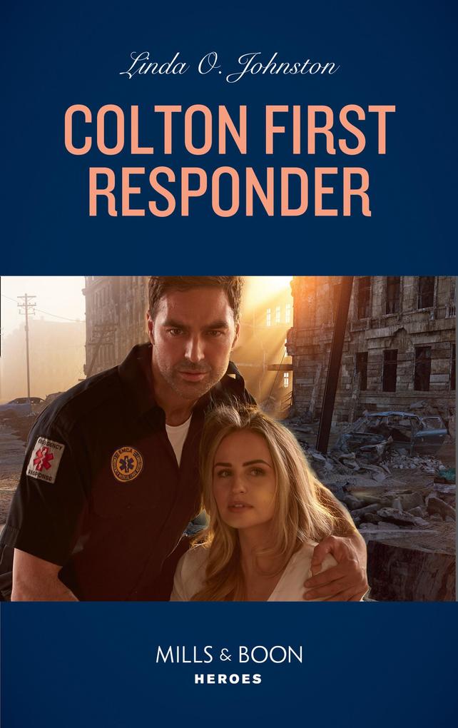 Colton First Responder (The Coltons of Mustang Valley Book 4) (Mills & Boon Heroes)