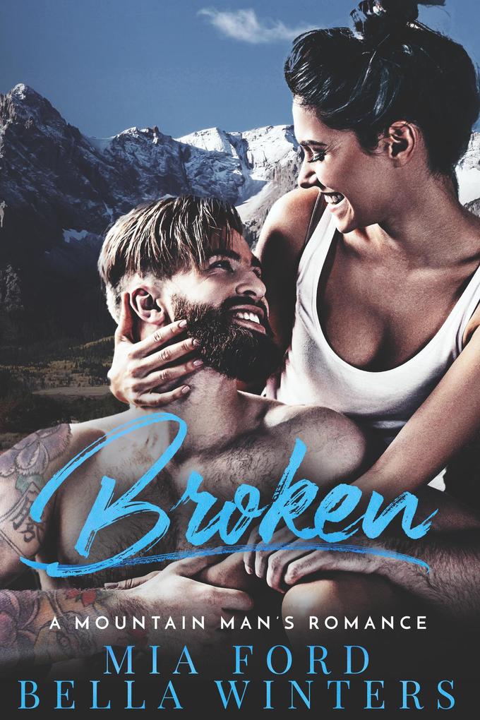 Broken - A Mountain Man‘s Romance