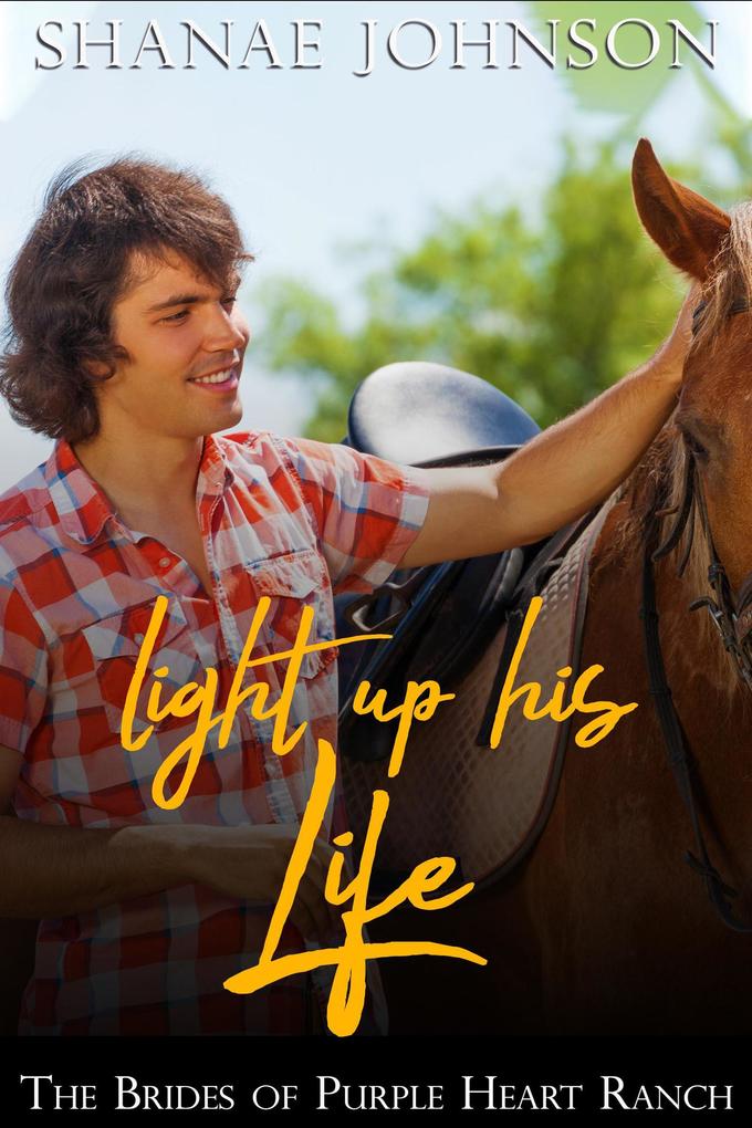 Light Up His Life (The Brides of Purple Heart Ranch #10)