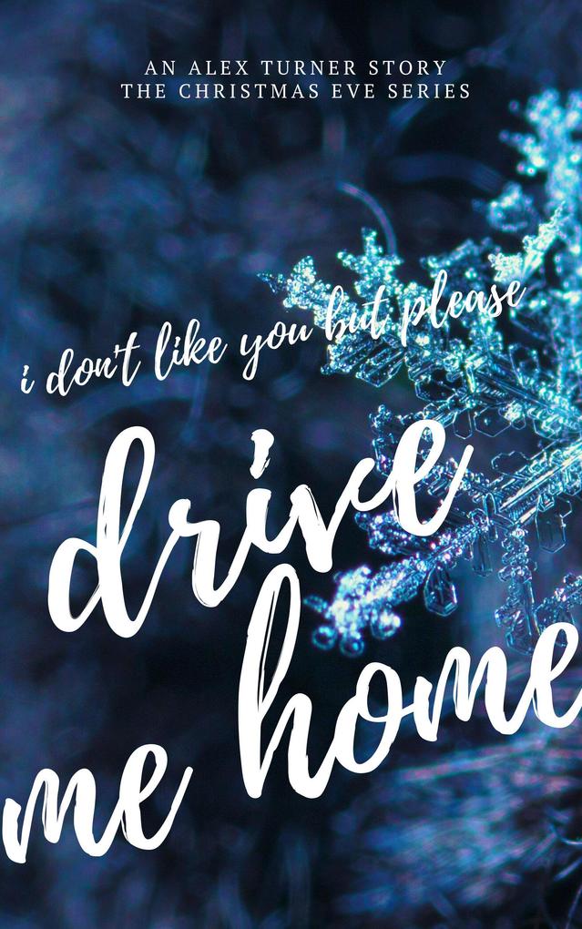 I Don‘t Like You But Please Drive Me Home (Christmas Eve #2)