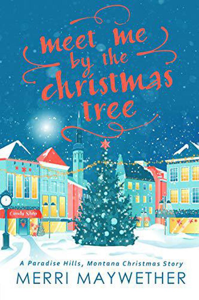 Meet Me By The Christmas Tree (Paradise Hills)
