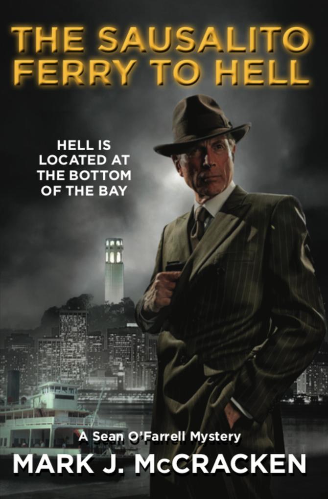 The Sausalito Ferry to Hell (A Sean O‘Farrell Mystery #2)