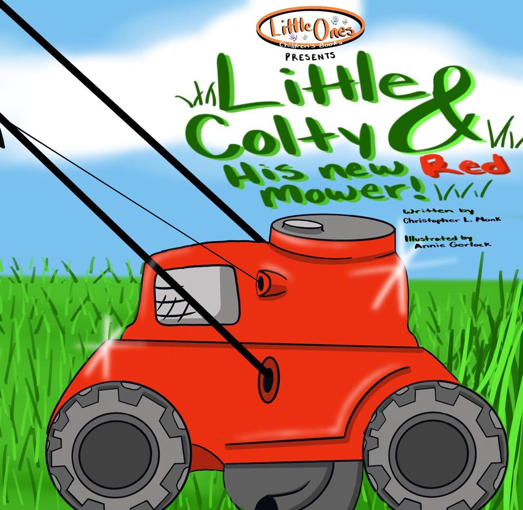 Little Colty & His New Red Mower (Little Ones Children‘s Books #1)