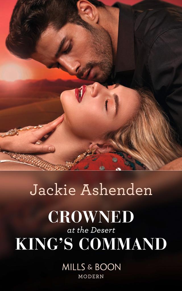 Crowned At The Desert King‘s Command (Mills & Boon Modern)