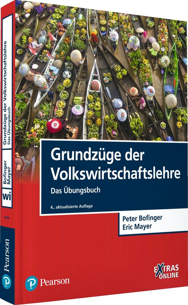 Grundzüge der Volkswirtschaftslehre - Das Übungsbuch - Peter Bofinger/ Eric Mayer