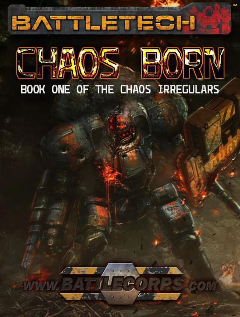 BattleTech: Chaos Born (The Chaos Irregulars Book 1)
