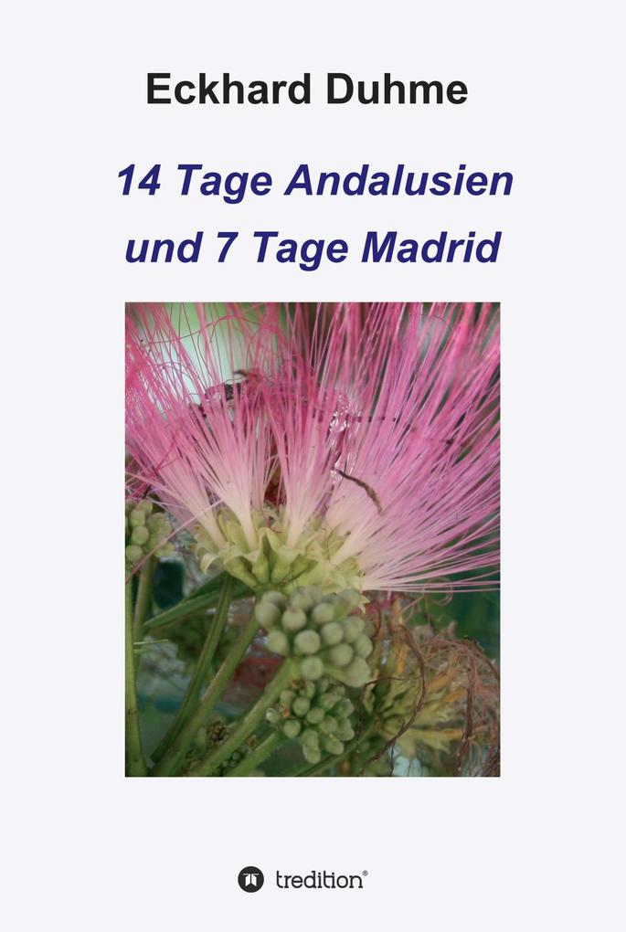 14 Tage Andalusien und 7 Tage Madrid