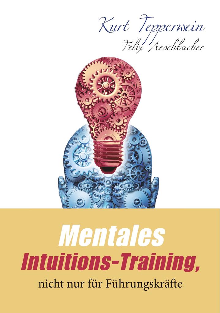 Mentales Intuitions-Training nicht nur für Führungskräfte