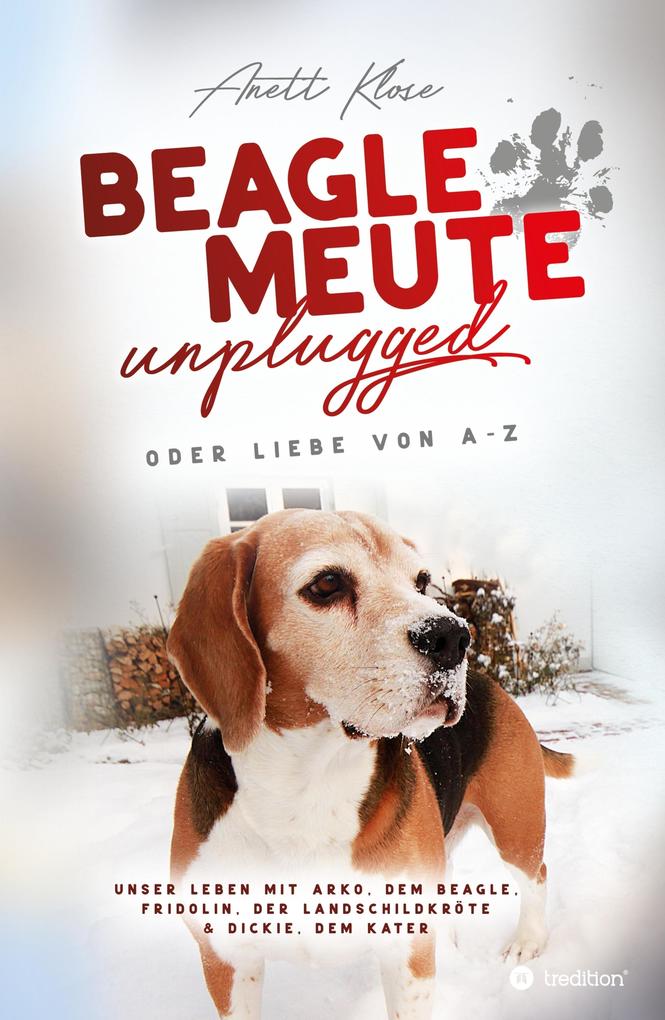 Beaglemeute unplugged - oder Liebe von A-Z