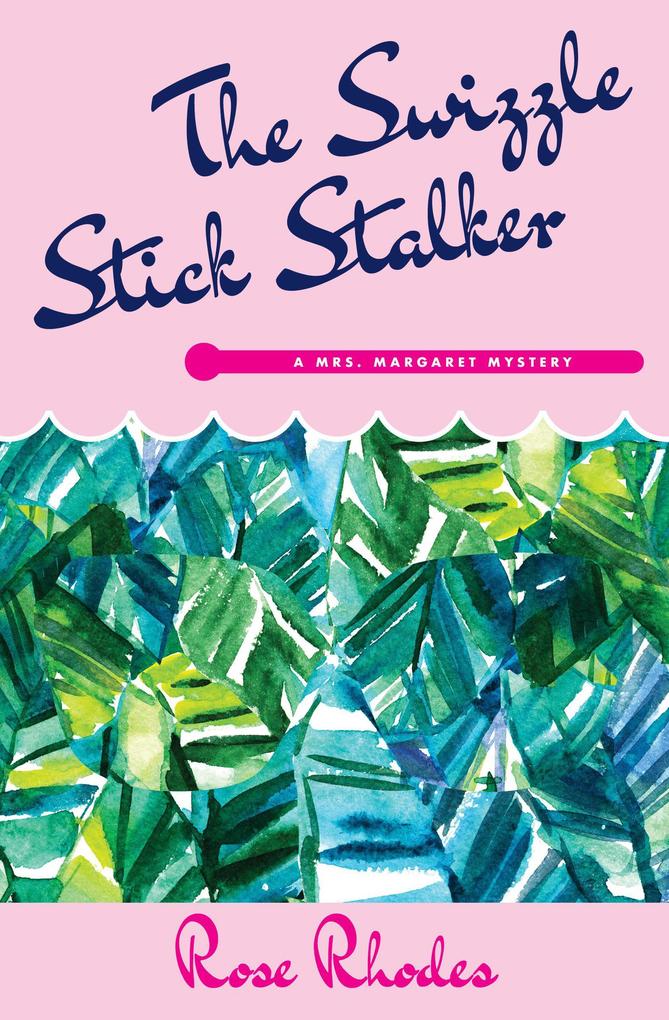 The Swizzle Stick Stalker (A Mrs Margaret Mystery #1)