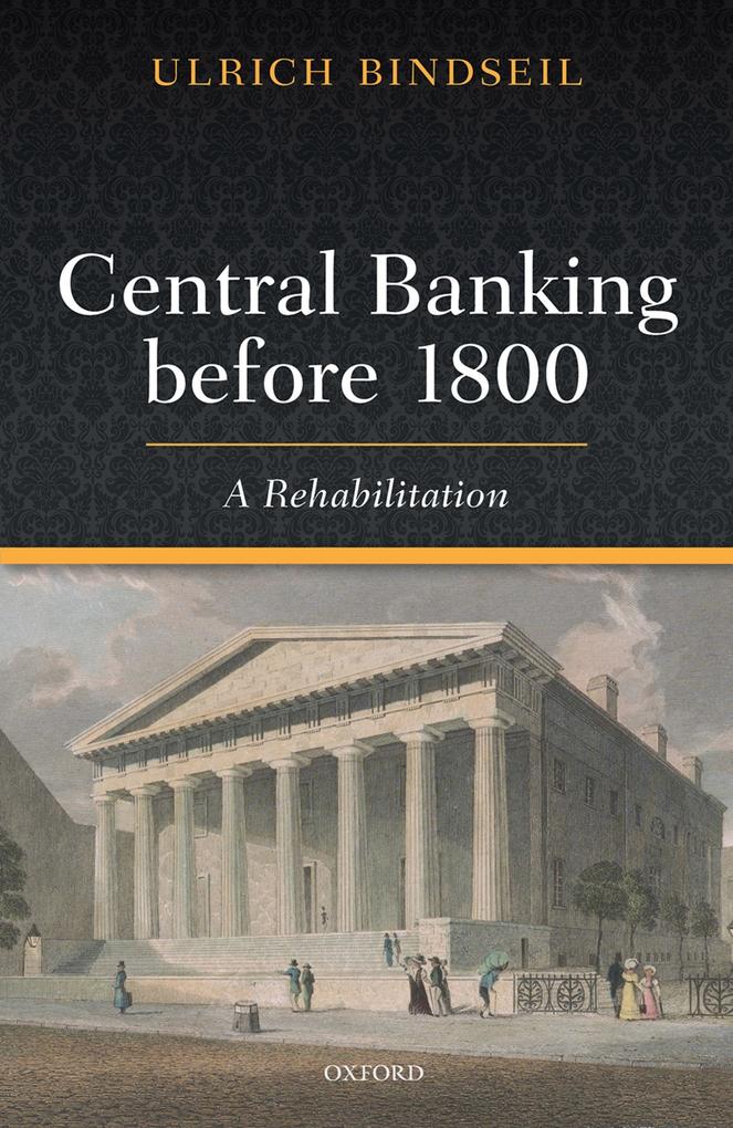 Central Banking before 1800 - Ulrich Bindseil