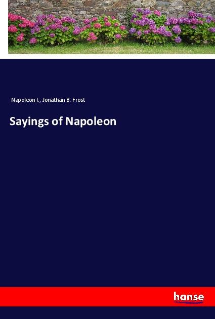 Sayings of Napoleon