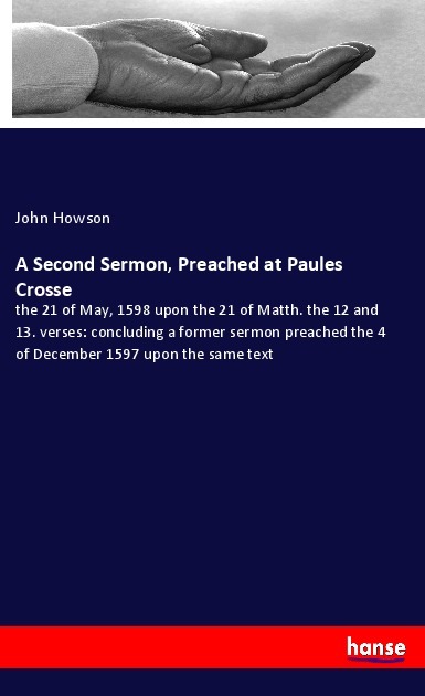 A Second Sermon Preached at Paules Crosse