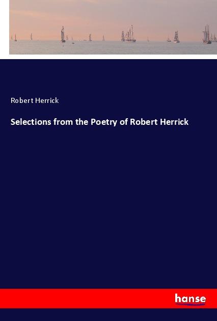 Selections from the Poetry of Robert Herrick