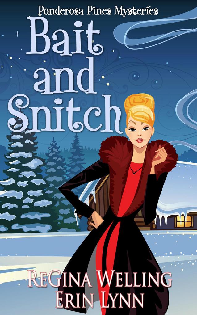 Bait and Snitch (A Ponderosa Pines Mystery #4)