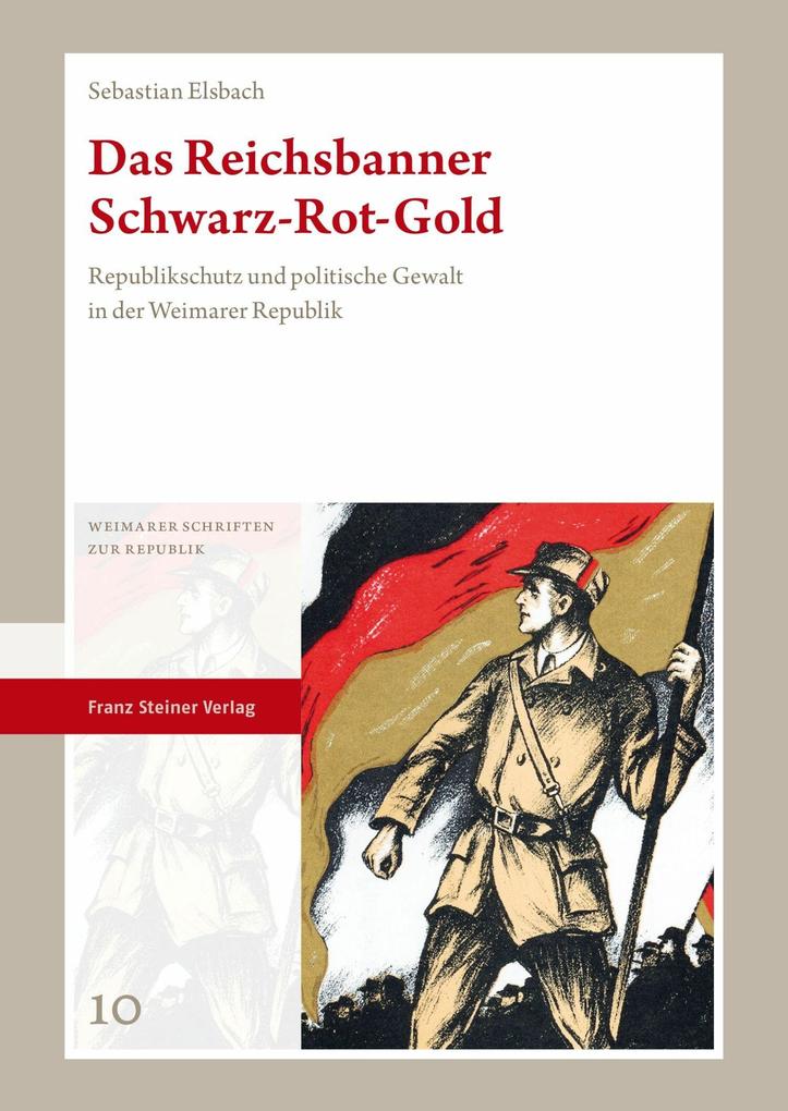 Das Reichsbanner Schwarz-Rot-Gold - Sebastian Elsbach