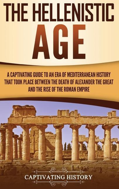 9781647480417 - The Hellenistic Age - Captivating History