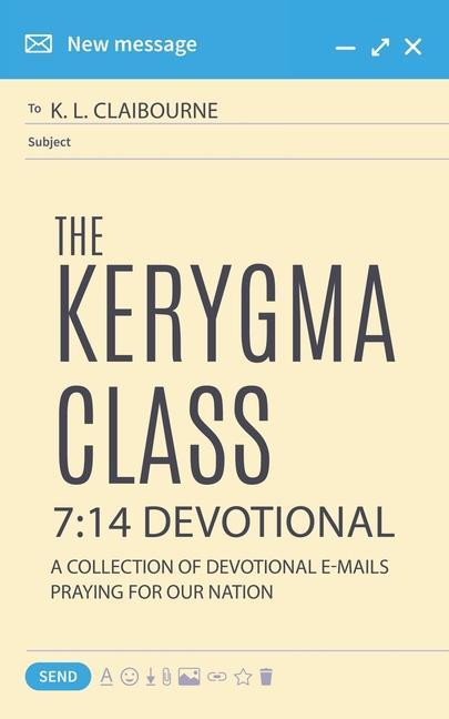 The Kerygma Class 7: 14 Devotional: A Collection of Devotional E-mails Praying for our Nation