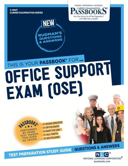 Office Support Exam (Ose) (C-4947): Passbooks Study Guide Volume 4947