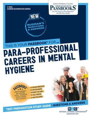 Para-Professional Careers in Mental Hygiene (C-3055): Passbooks Study Guide Volume 3055