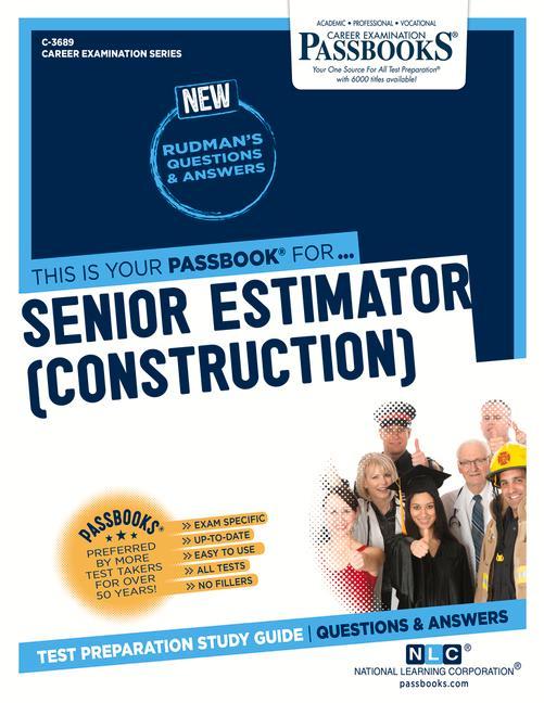 Senior Estimator (Construction) (C-3689): Passbooks Study Guide Volume 3689