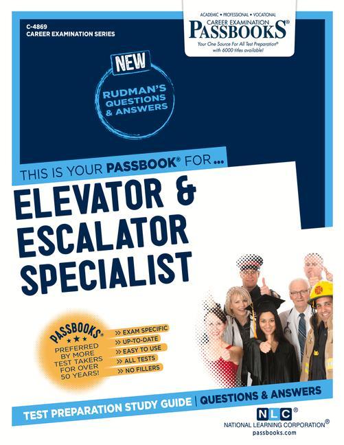 Elevator and Escalator Specialist (C-4869): Passbooks Study Guide Volume 4869