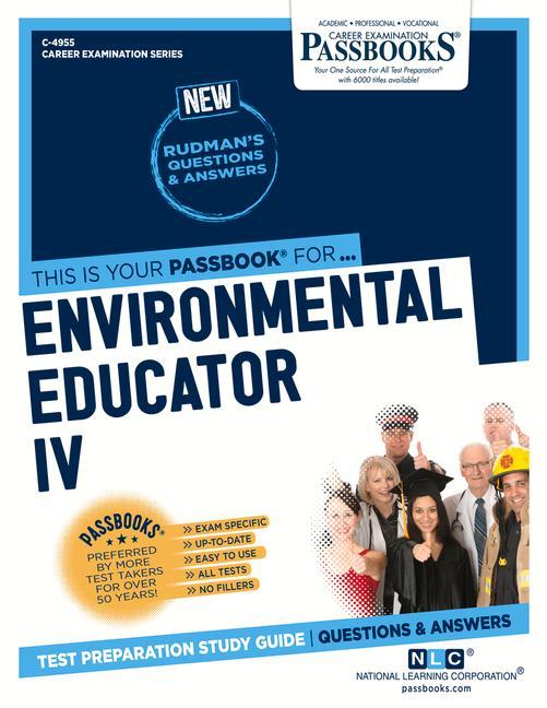 Environmental Educator IV (C-4955): Passbooks Study Guide Volume 4955