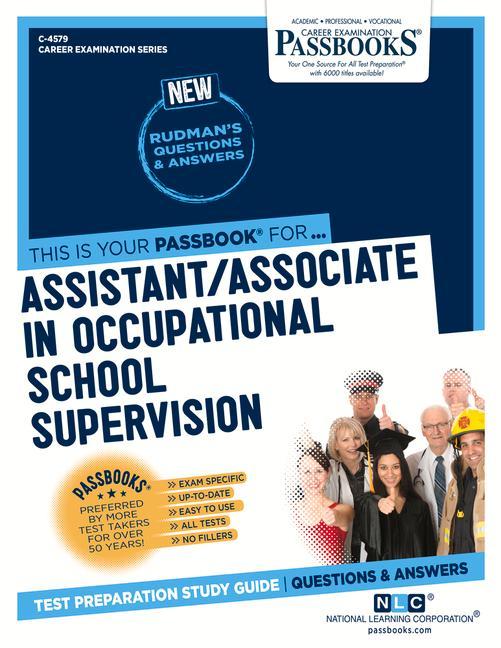 Assistant/Associate in Occupational School Supervision (C-4579): Passbooks Study Guide Volume 4579