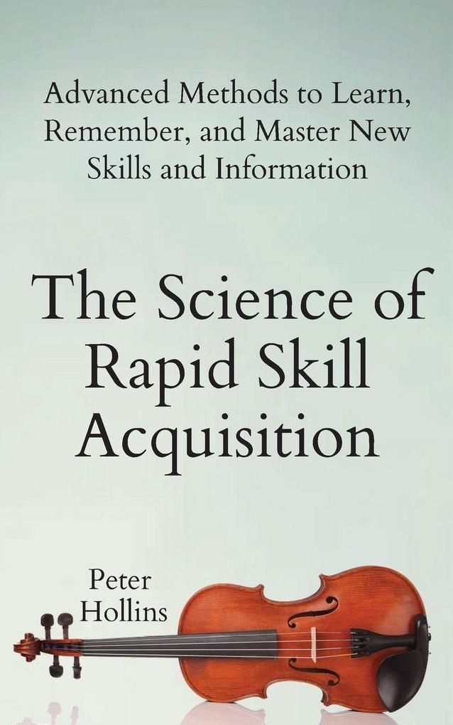 Pkcs Media Inc. The Science Of Rapid Skill Acquisition