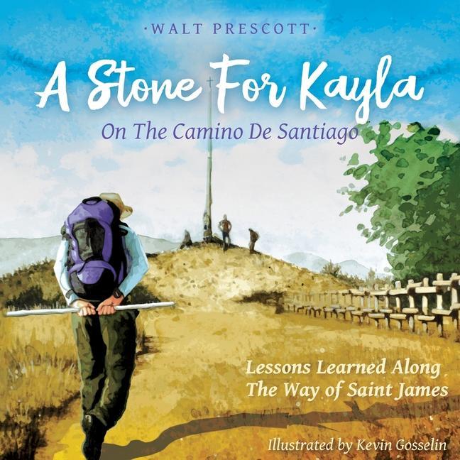 A Stone For Kayla On the Camino De Santiago