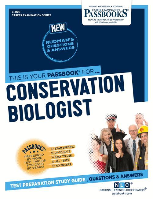 Conservation Biologist (C-3126): Passbooks Study Guide Volume 3126