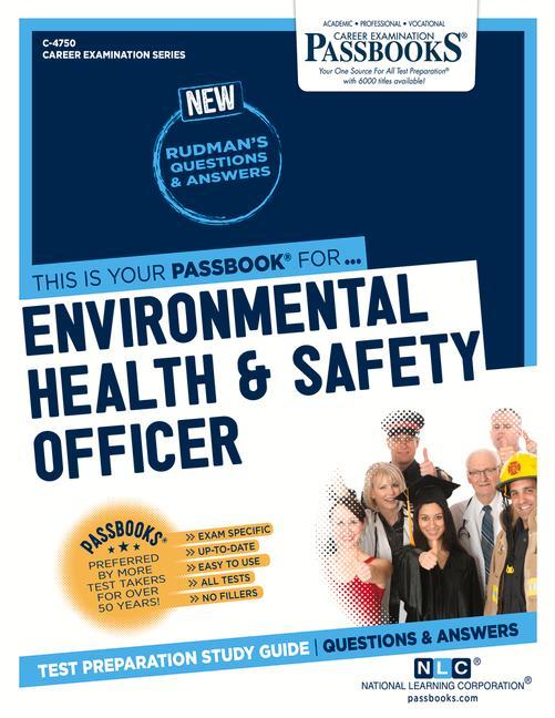 Environmental Health and Safety Officer (C-4750): Passbooks Study Guide Volume 4750