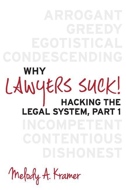 Why Lawyers Suck!: Hacking the Legal System Part 1