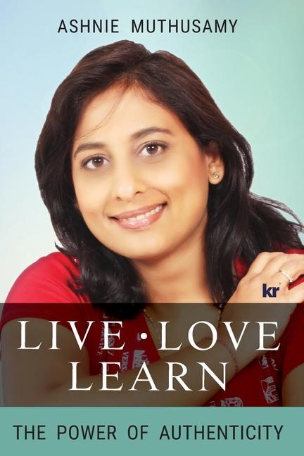 Live Love Learn: The power of authenticity