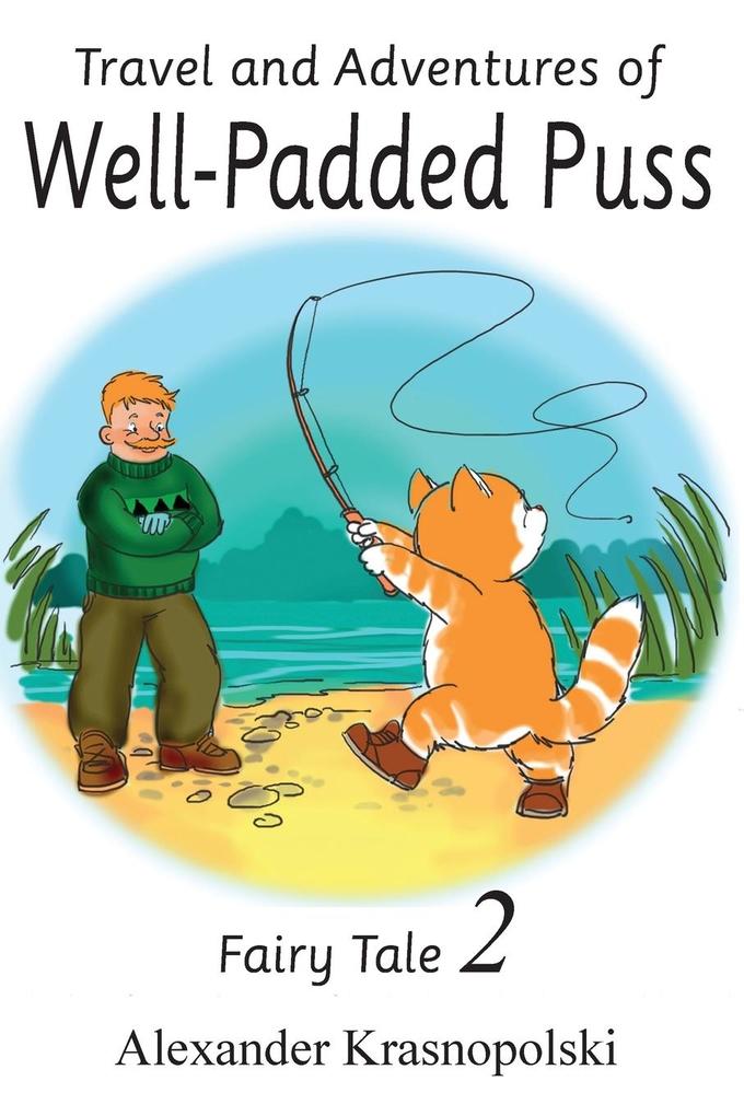 Travel and Adventures of Well-Padded Puss: Fairy Tale - Book 2