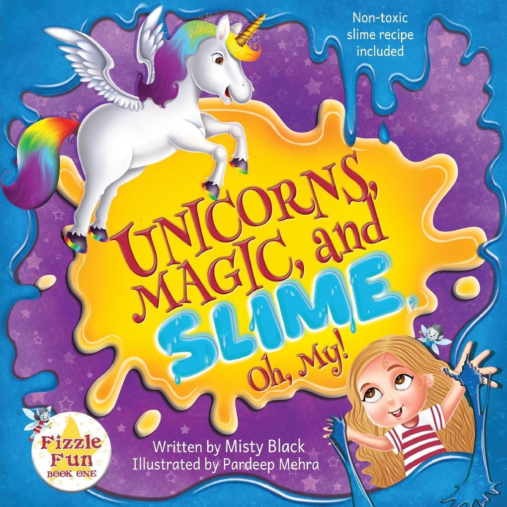 Unicorns Magic and Slime Oh My!