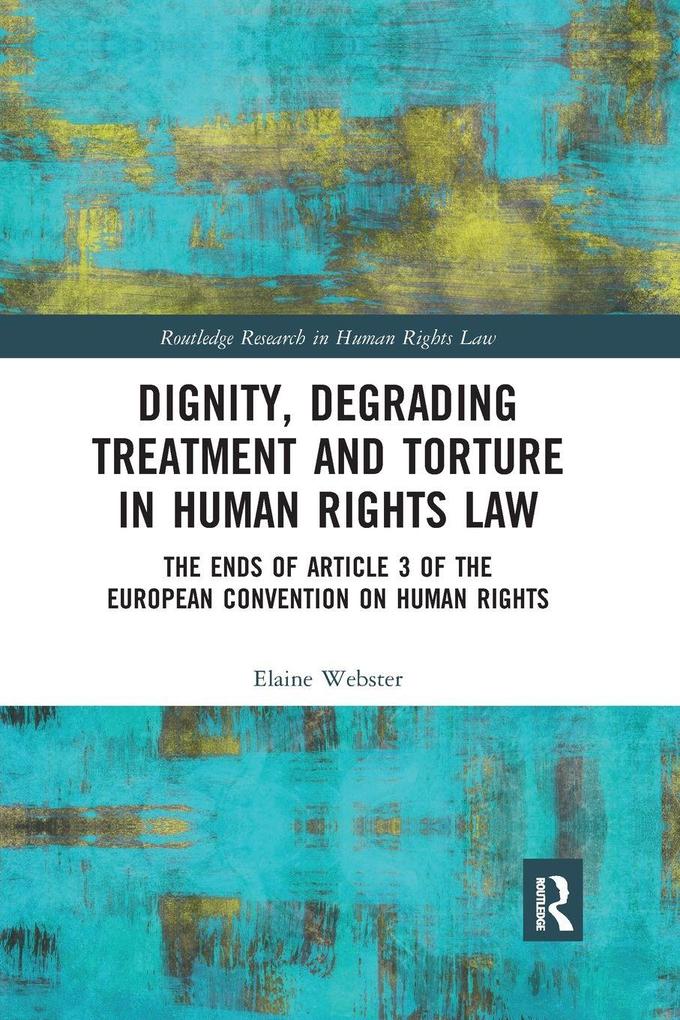 Dignity Degrading Treatment and Torture in Human Rights Law