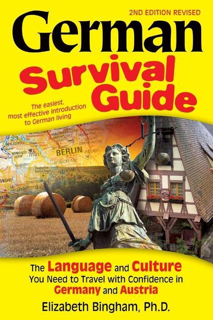 German Survival Guide: The Language and Culture You Need to Travel with Confidence in Germany and Austria
