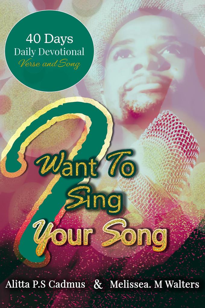 I Want to Sing Your Song (40 Day Devotional)
