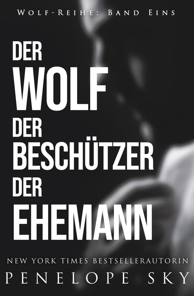 Der Wolf Der Beschützer Der Ehemann (Wolf (German) #1)