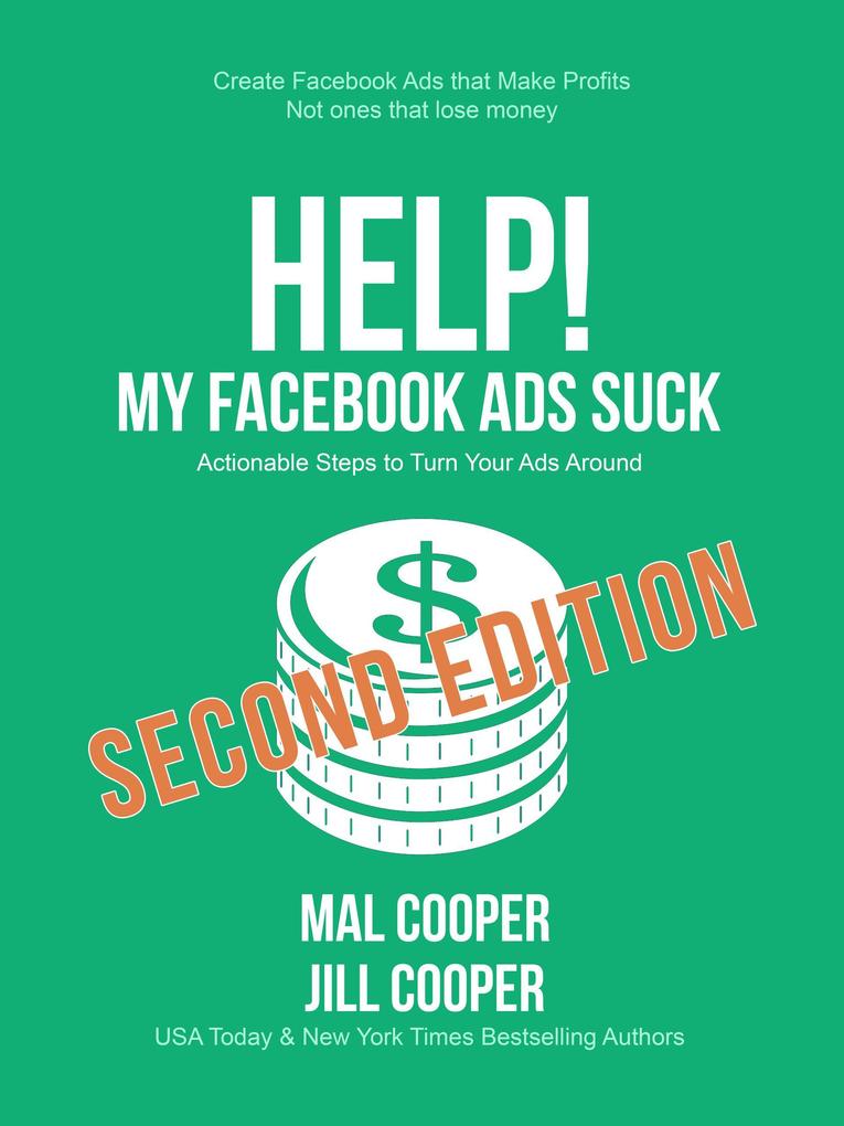 Help! My Facebook Ads Suck - Second Edition (Help! I‘m an Author #1)