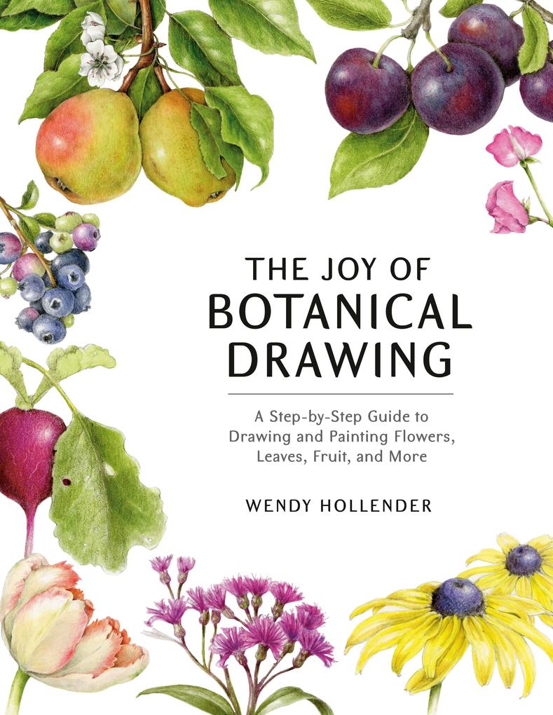 Clarkson Potter/Ten Speed The Joy Of Botanical Drawing