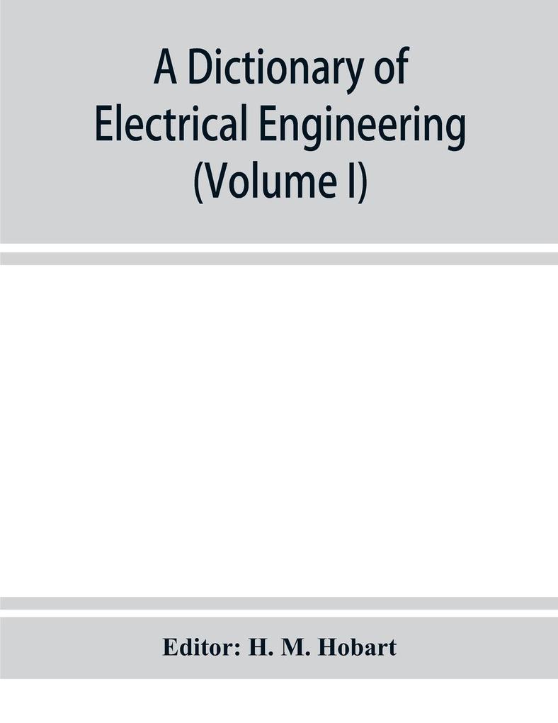 A dictionary of electrical engineering (Volume I)