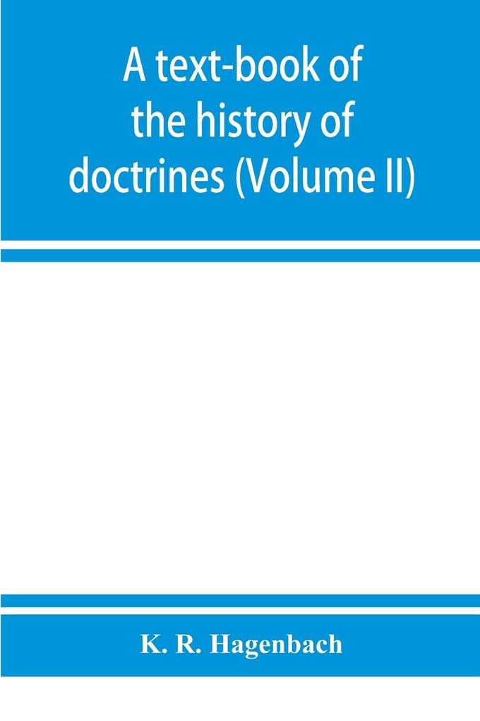 A text-book of the history of doctrines (Volume II)