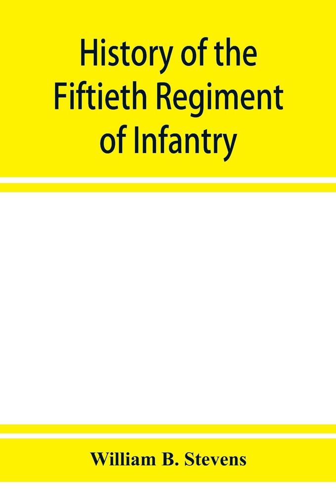 History of the Fiftieth Regiment of Infantry Massachusetts Volunteer Militia in the late war of the rebellion