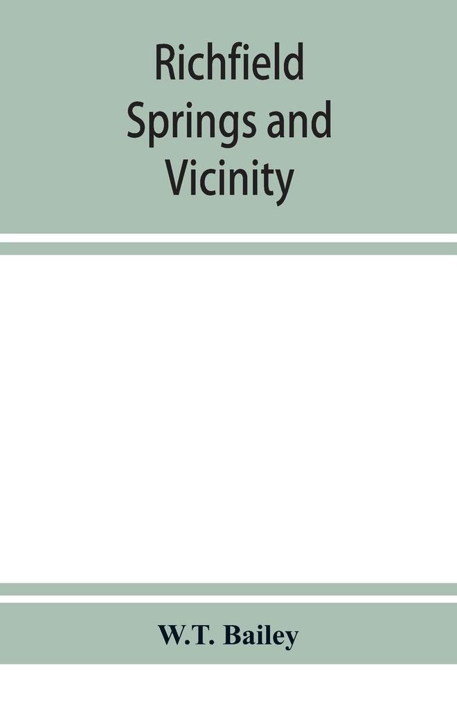 Richfield Springs and vicinity. Historical biographical and descriptive