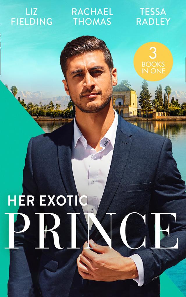 Her Exotic Prince: Her Desert Dream (Trading Places) / The Sheikh‘s Last Mistress / One Dance with the Sheikh