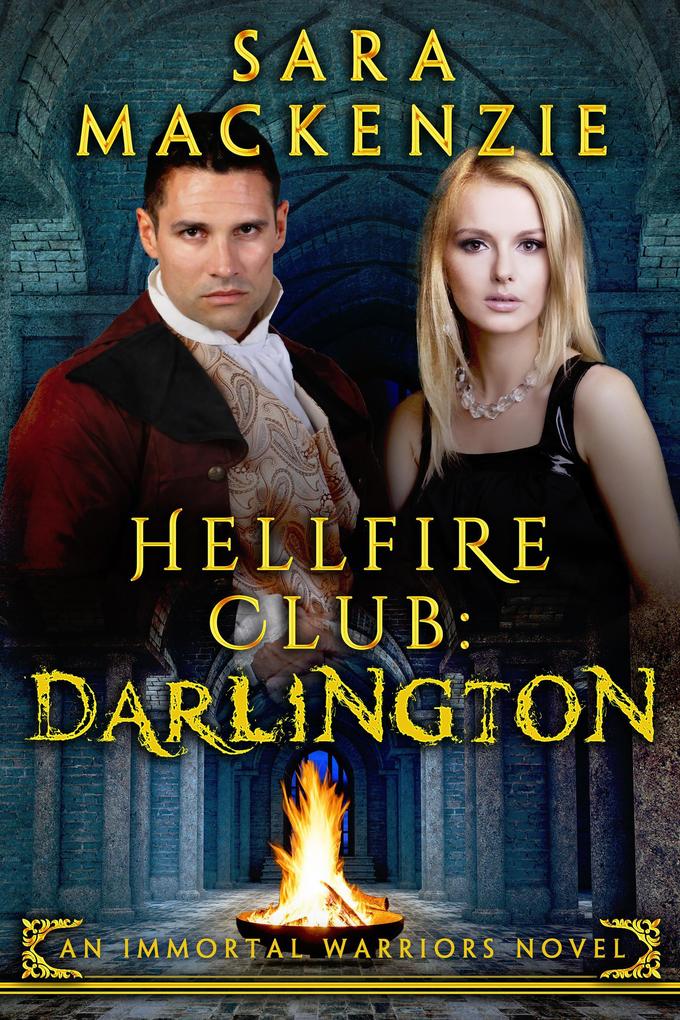 Hellfire Club: Darlington (Immortal Warriors #2)